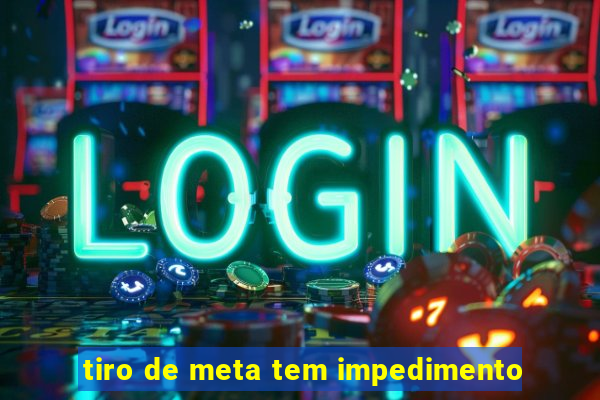 tiro de meta tem impedimento